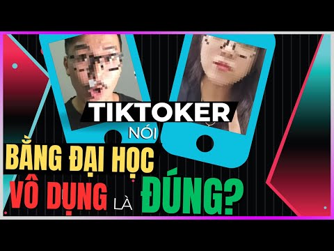  Tiktoker tuyên bố “đại học vô dụng”-  Hiện tượng trào lưu hay sự hiểu lầm nguy hiểm?